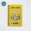 I Am Not Lazy - Spiral Notebook