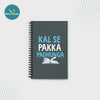 Kal Se Pakka Padunga - Spiral Notebook