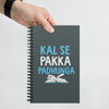 Kal Se Pakka Padunga - Spiral Notebook